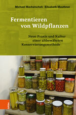 ISBN 9783205231578: Fermentieren von Wildpflanzen – Neue Praxis und Kultur einer altbewährten Konservierungsmthode