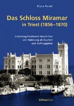 Das Schloss Miramar in Triest (1856-1870)