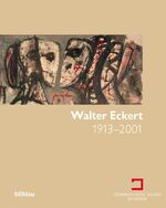 ISBN 9783205772774: Walter Eckert 1913-2001 - 21. Juli bis 10.Okt. 2004, Oberes Belvedere