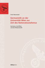 ISBN 9783205773320: Germanistik an der Universität Wien zur Zeit des Nationalsozialismus – Karrieren, Konflikte und die Wissenschaft