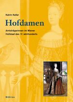 ISBN 9783205774181: Hofdamen – Amtsträgerinnen im Wiener Hofstaat des 17. Jahrhunderts