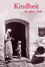 ISBN 9783205775140: Kindheit in alter Zeit