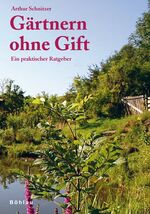 ISBN 9783205775379: Gärtnern ohne Gift – Ein praktischer Ratgeber