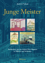 ISBN 9783205775737: junge meister. architekten aus der schule otto wagners in  mähren und schlesien.