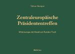 ISBN 9783205776499: Zentraleuropäische Präsidententreffen – Mitteleuropa mit Klestil am Runden Tisch