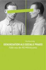 ISBN 9783205784326: Denunziation als soziale Praxis - Fälle aus der NS-Militärjustiz