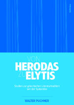 ISBN 9783205787105: Von Herodas zu Elytis – Studien zur griechischen Literaturtradition seit der Spätantike