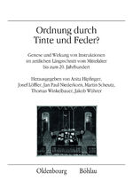 ISBN 9783205787891: Ordnung durch Tinte und Feder? – Genese und Wirkung von Instruktionen im zeitlichen Längsschnitt vom Mittelalter bis zum 20. Jahrhundert