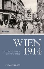 ISBN 9783205794653: Wien 1914 – Alltag am Rande des Abgrunds