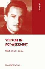 ISBN 9783205795773: Student in Rot-Weiß-Rot - Wien 1955-1960. Mit einem Vorwort von Heinrich Neisser