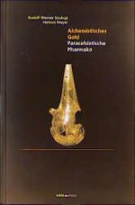 ISBN 9783205987673: Alchemistisches Gold. Paracelsistische Pharmaka – Laboratoriumstechnik im 16. Jahrhundert