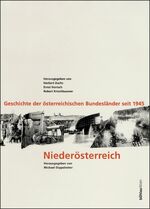 ISBN 9783205987871: Geschichte der österreichischen Bundesländer seit 1945 / Niederösterreich - Geschichte der österreichischen Bundesländer seit 1945. Land im Herzen - Land an der Grenze. Herausgegeben von: Michael Dippelreiter