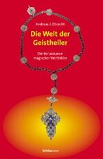 ISBN 9783205990390: Geistheiler / Die Welt der Geistheiler - Die Renaissance magischer Weltbilder