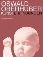 ISBN 9783211292310: Oswald Oberhuber - Kunsterfindungen