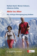 ISBN 9783211356432: Aktiv ins Alter - Mit richtiger Bewegung jung bleiben - bk838
