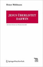 ISBN 9783211462287: Jesus überlistet Darwin - Mit einem Vorwort von Thomas Grunwald