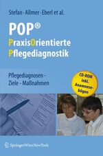 ISBN 9783211799093: POP® - PraxisOrientierte Pflegediagnostik - Pflegediagnosen - Ziele - Maßnahmen