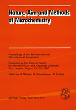 ISBN 9783211816530: Nature, Aim and Methods of Microchemistry – Proceedings of the 8th International Microchemical Symposium Organized by the Austrian Society for Microchemistry and Analytical Chemistry, Graz, Austria, August 25–30, 1980