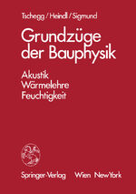 ISBN 9783211818213: Grundzüge der Bauphysik - Akustik, Wärmelehre, Feuchtigkeit