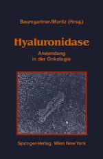 ISBN 9783211820988: Hyaluronidase – Anwendung in der Onkologie Übersicht über experimentelle und klinische Daten