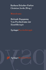 Monodrama: Heilende Begegnung Vom Psycho Monodrama: Heilende Begegnung Vom Psycho