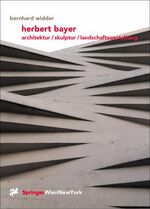 ISBN 9783211834503: Herbert Bayer – Architektur /Skulptur /Landschaftsgestaltung