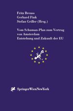 ISBN 9783211835227: Vom Schuman-Plan zum Vertrag von Amsterdam - Entstehung und Zukunft der EU