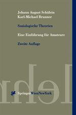 ISBN 9783211836095: Soziologische Theorien - Eine Einführung für Amateure