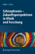 ISBN 9783211922149: Schizophrenie - Zukunftsperspektiven in Klinik und Forschung