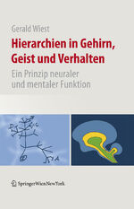 ISBN 9783211991329: Hierarchien in Gehirn, Geist und Verhalten – Ein Prinzip neuraler und mentaler Funktion