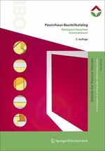 ISBN 9783211994962: Passivhaus-Bauteilkatalog Details for Passive Houses: Ökologisch bewertete Konstruktionen A Catalogue of Ecologically Rated Constructions:  / A catalog of ecological rated constructions [Gebundene Aus