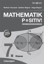 ISBN 9783215119545: Mathematik positiv!. AHS / Klasse 7 - Lösungen. Vollständig durchgerechnete Aufgaben