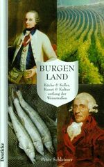 ISBN 9783216301956: Burgenland – Küche und Keller, Kunst und Kultur entlang der Weinstrassen