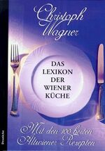 ISBN 9783216302533: Das Lexikon der Wiener Küche – Mit den 100 besten Altwiener Rezepten