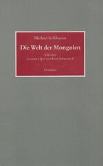 ISBN 9783216303103: Die Welt der Mongolen – Libretto zu einer Oper von Kurt Schwertsik