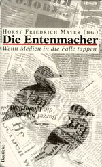 ISBN 9783216303769: Die Entenmacher - Wenn Medien in die Falle tappen - bk23