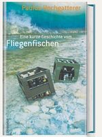 ISBN 9783216306760: Eine kurze Geschichte vom Fliegenfischen [Jan 01, 2007] Hochgatterer, Paulus