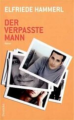 ISBN 9783216307194: Der verpasste Mann: Roman