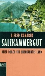 ISBN 9783218005937: Salzkammergut : Reise durch ein unbekanntes Land.