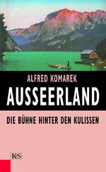 ISBN 9783218007030: Ausseerland - Die Bühne hinter den Kulissen