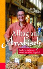 ISBN 9783218007832: Alltag auf arabisch - Nahaufnahmen von Kairo bis Bagdad