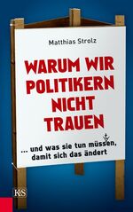 ISBN 9783218008211: Warum wir Politikern nicht trauen - …und was sie tun müssten, damit sich das ändert - bk391