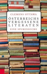 Österreichs vergessene Literaten - Eine Spurensuche