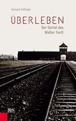 ISBN 9783218011297: Überleben - Der Gürtel des Walter Fantl