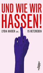 ISBN 9783218012102: Und wie wir hassen! – 15 Hetzreden