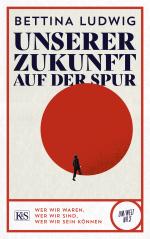 ISBN 9783218012850: Unserer Zukunft auf der Spur – Wer wir waren, wer wir sind, wer wir sein können