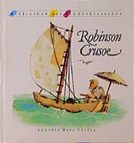 Robinson Crusoe Daniel Defoe; Dirk Walbr Robinson Crusoe Daniel Defoe; Dirk Walbr