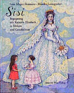 ISBN 9783219107166: Sisi: Begegnung mit Kaiserin Elisabeth in Bildern und Geschichten Mayer-Skumanz, Lene and Laimgruber, Monika