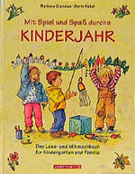 Mit Spiel und Spaß durchs Kinderjahr - das Lese- und Mitmachbuch für Kindergarten und Familie