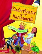 ISBN 9783219116120: Kindertheater aus der Märchenwelt: 13 kurze Rollenspiele 13 kurze Rollenspiele